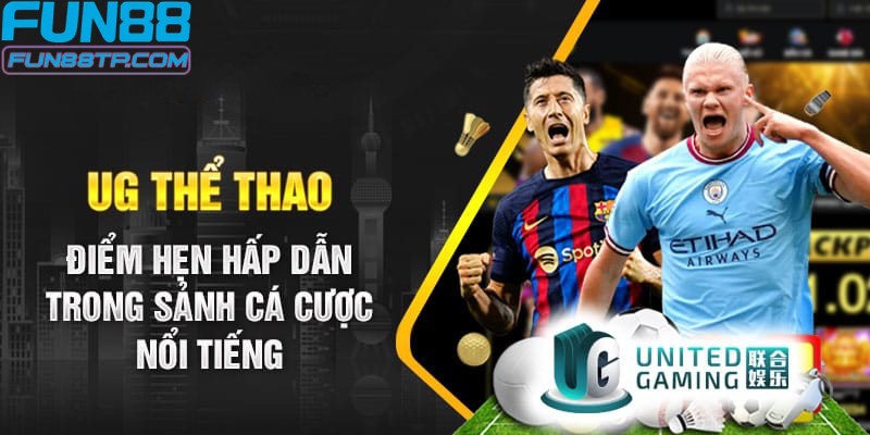 Khám phá sảnh thể thao UG tại Fun88